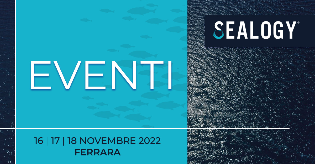 SEALOGY: a Ferrara la fiera dedicata all’economia del mare