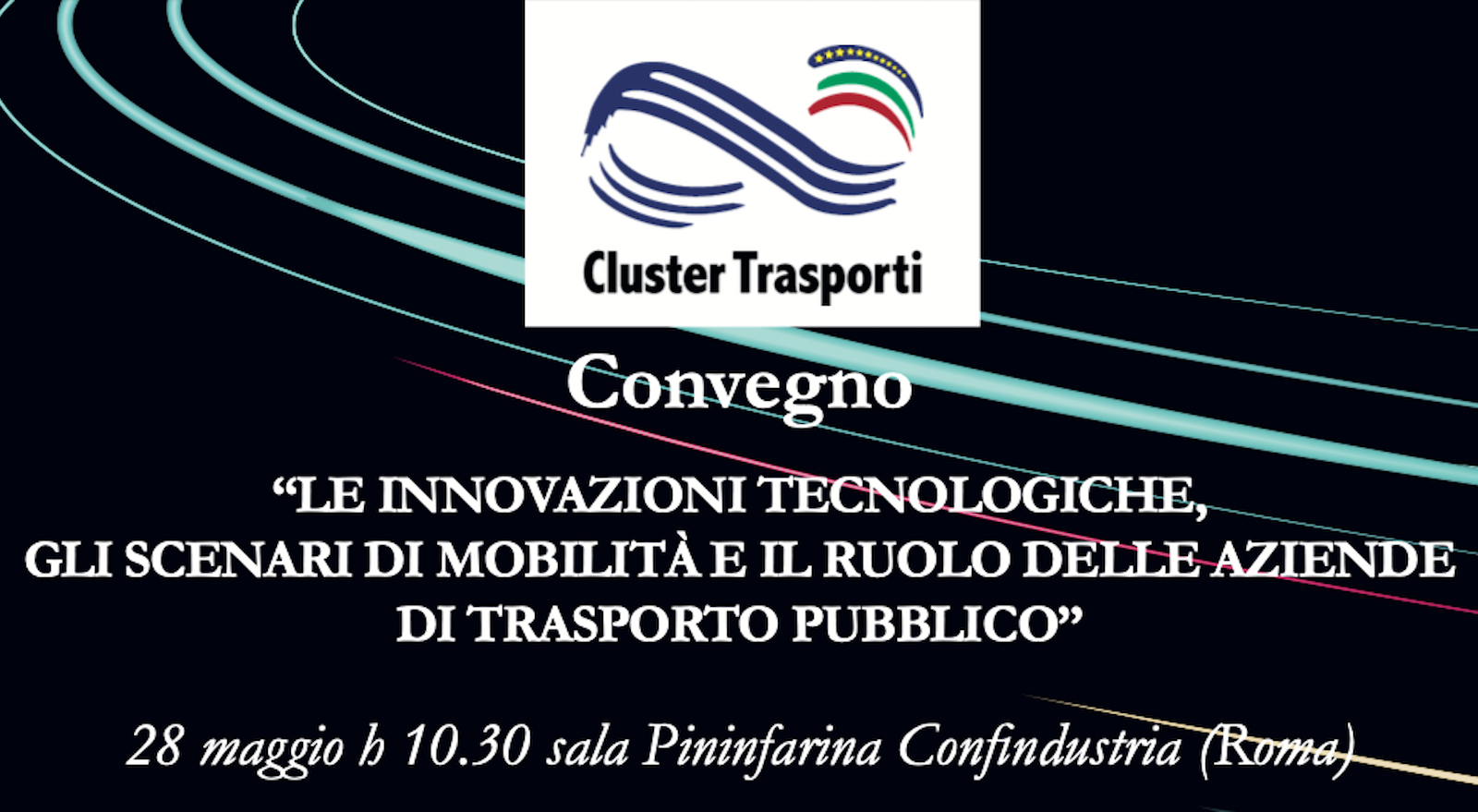 Trasporto pubblico: partecipa al convegno Cluster Trasporti, il 28 maggio a Roma si discute il futuro della mobilità
