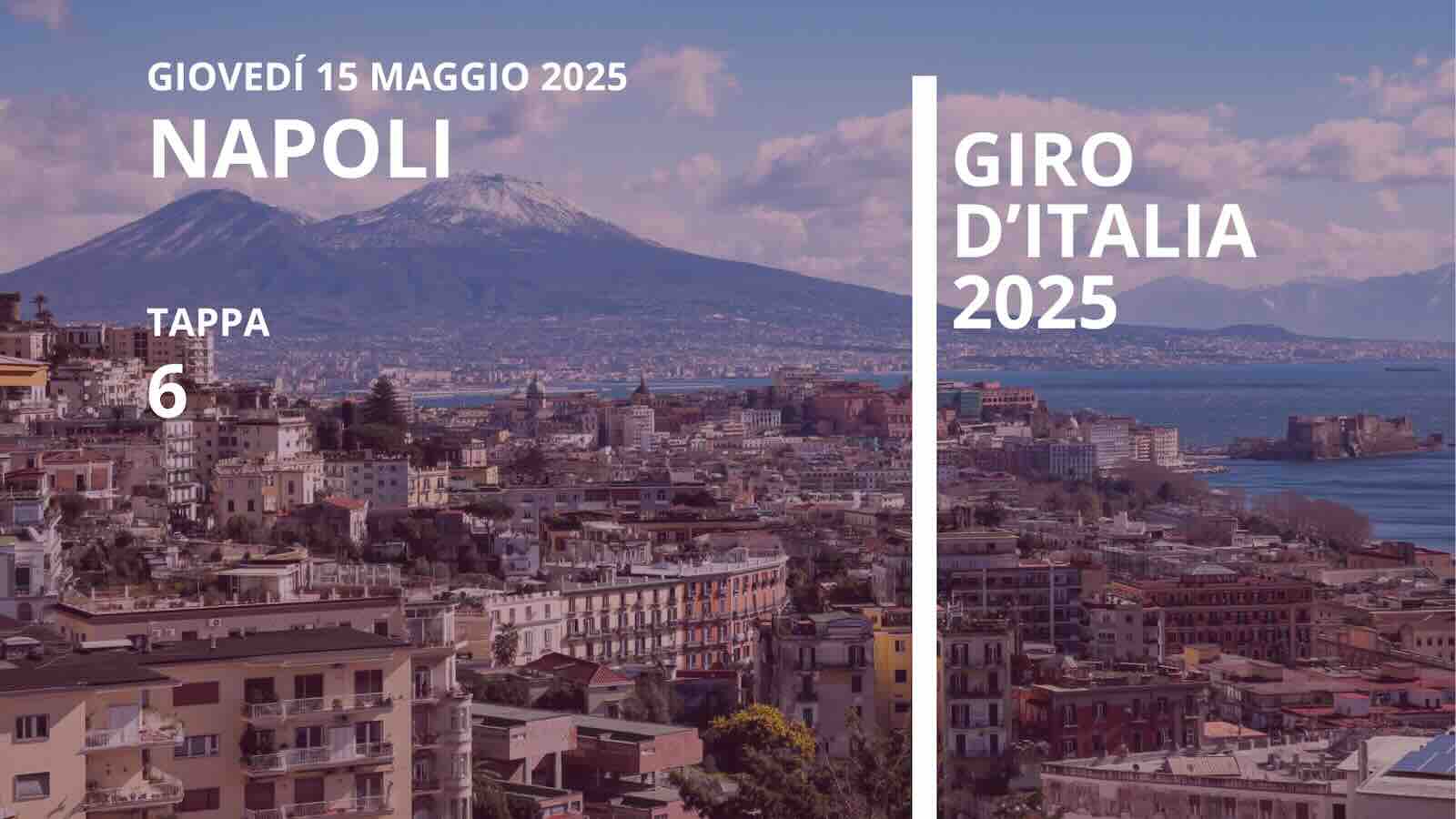 Giro d’Italia 2025 a Napoli, strade chiuse e divieti
